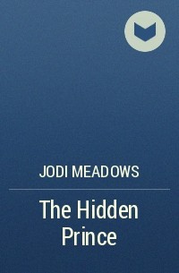 Jodi Meadows - The Hidden Prince