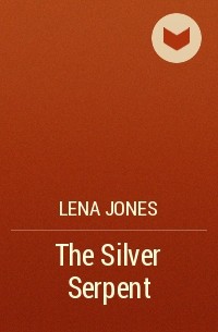 Lena Jones - The Silver Serpent