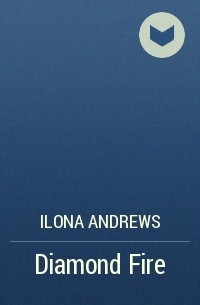 Ilona Andrews - Diamond Fire