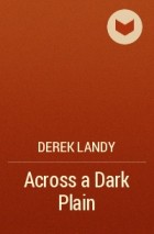 Derek Landy - Across a Dark Plain