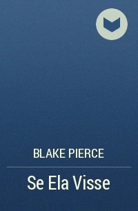 Blake Pierce - Se Ela Visse