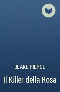 Blake Pierce - Il Killer della Rosa