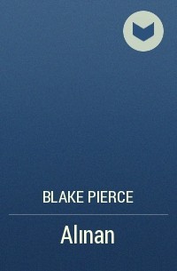 Blake Pierce - Alınan
