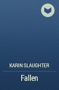 Karin Slaughter - Fallen