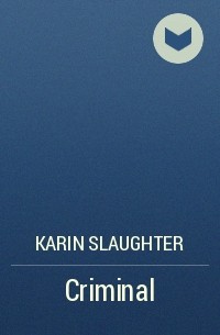 Karin Slaughter - Criminal