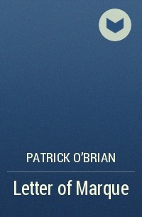 Patrick O'Brian - Letter of Marque