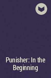  - Punisher: In the Beginning