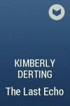 Kimberly Derting - The Last Echo