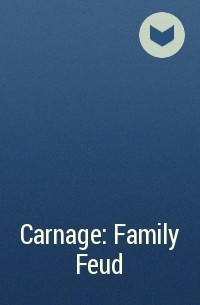  - Carnage: Family Feud