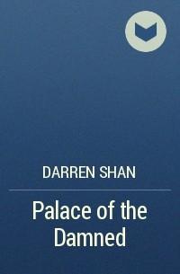 Darren Shan - Palace of the Damned