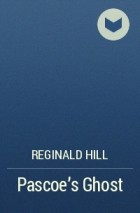 Reginald Hill - Pascoe&#039;s Ghost