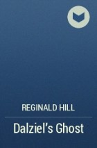 Reginald Hill - Dalziel&#039;s Ghost