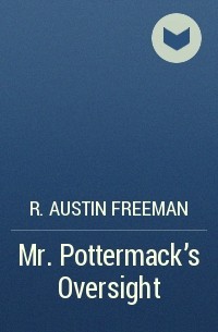 Ричард Фримен - Mr. Pottermack’s Oversight