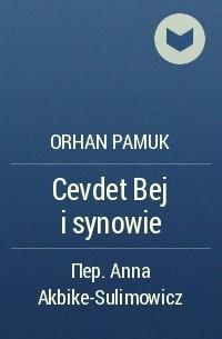 Orhan Pamuk - Cevdet Bej i synowie