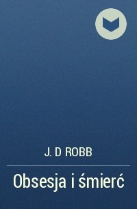 Джуди Робб - Obsesja i śmierć