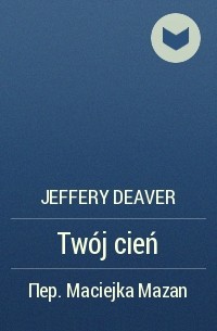 Jeffery Deaver - Twój cień