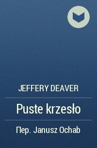 Jeffery Deaver - Puste krzesło
