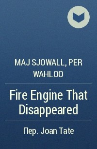 Maj Sjowall, Per Wahloo - Fire Engine That Disappeared