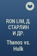  - Thanos vs. Hulk