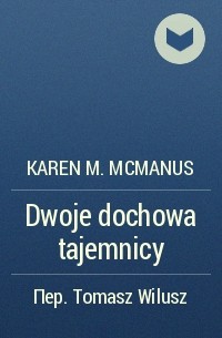 Karen M. McManus - Dwoje dochowa tajemnicy