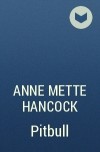 Anne Mette Hancock - Pitbull