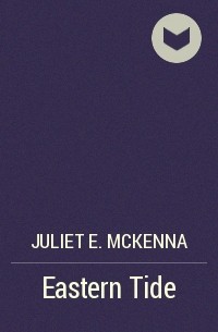 Juliet E. McKenna - Eastern Tide