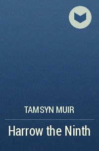 Tamsyn Muir - Harrow the Ninth