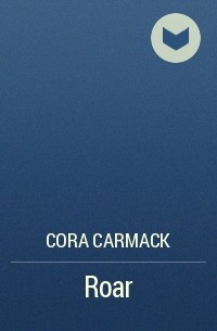 Cora Carmack - Roar