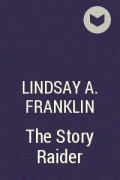 Линдси Франклин - The Story Raider