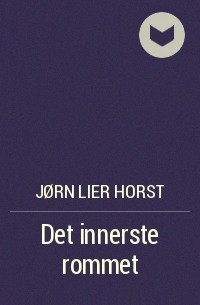 Jørn Lier Horst - Det innerste rommet