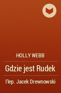 Holly Webb - Gdzie jest Rudek