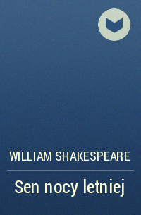 William Shakespeare - Sen nocy letniej
