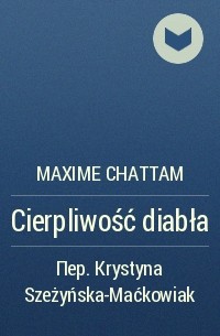 Maxime Chattam - Cierpliwość diabła