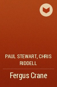 Paul Stewart, Chris Riddell - Fergus Crane