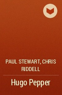 Paul Stewart, Chris Riddell - Hugo Pepper