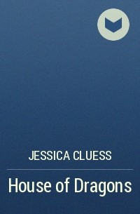 Jessica Cluess - House of Dragons