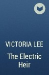 Виктория Ли - The Electric Heir