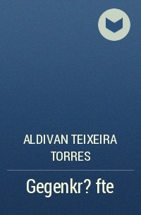 Aldivan Teixeira Torres - Gegenkr?fte