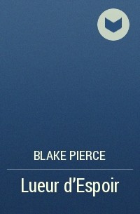 Blake Pierce - Lueur d’Espoir