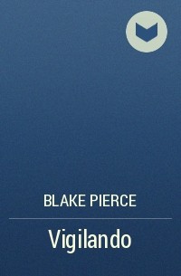 Blake Pierce - Vigilando