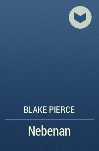 Blake Pierce - Nebenan