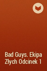 Аарон Блейби - Bad Guys. Ekipa Złych Odcinek 1