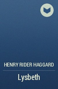 Henry Rider Haggard - Lysbeth