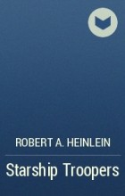 Robert A.Heinlein - Starship Troopers
