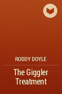Roddy Doyle - The Giggler Treatment
