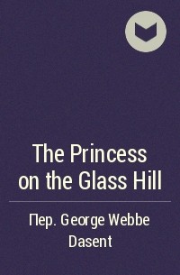  - The Princess on the Glass Hill