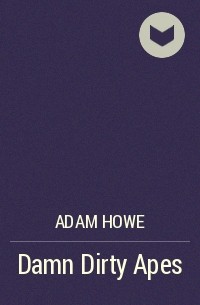 Adam Howe - Damn Dirty Apes