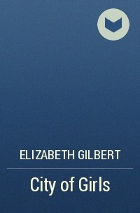 Elizabeth Gilbert - City of Girls