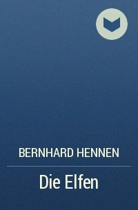 Bernhard Hennen - Die Elfen