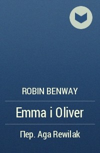 Robin Benway - Emma i Oliver